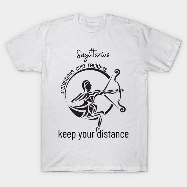 Funny Zodiac - Sagittarius T-Shirt by Slightly Unhinged